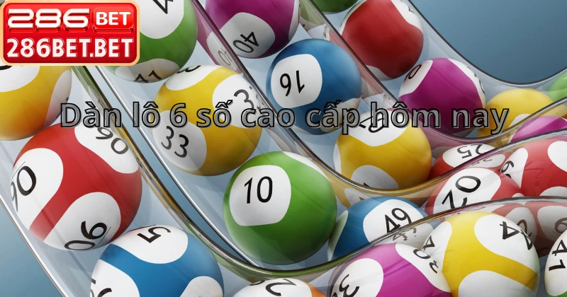 Thống kê tần suất dàn lô 6 số cao cấp hôm nay chuẩn xác