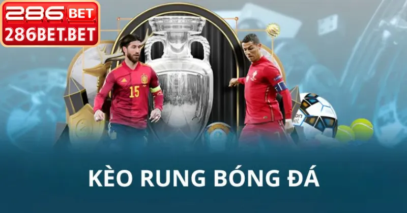 Kèo Rung Là Gì? Cẩm Nang Chơi Kèo Hiệu Quả Nhất 2026