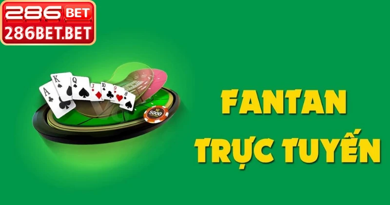 Kinh Nghiệm Chơi Fantan