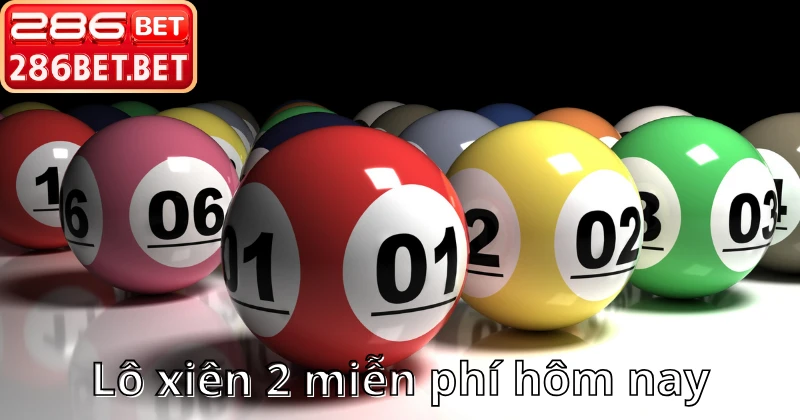 Niềm vui thắng lớn cặp lô xiên 2 miễn phí hôm nay 286BET