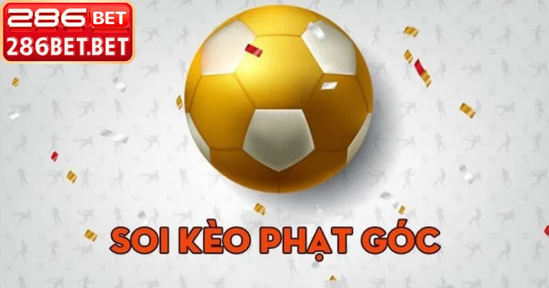 Soi Kèo Phạt Góc – Bí Quyết Chiến Thắng Nhà Cái